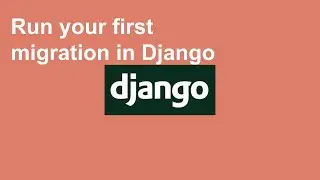 08 Run the First migration and admin login