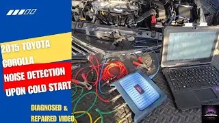 Noise Detection Upon Cold Start Using NVH Diagnostic Tools On A 2015 Toyota Corolla