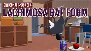 NTE CUTSCENE: LACRIMOSA BAT FORM