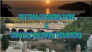 Tai Tam Country Park And STANLEY MILITARY CEMETERY