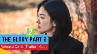 The Glory Part 2  Release Date | Trailer | Cast | Expectation | Ending Explained