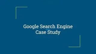 Google Search Engine Architecture Case Study