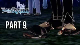 The Legend Of Heroes: Trails Into Reverie Part 9 - Rean & 