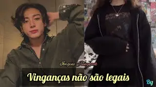 "Vinganças não são legais" – Imagine Jungkook (BTS) °Episódio único°