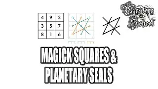 Magick Squares and Planetary Seals | Mystery School 202