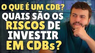 O QUE É UM CDB E QUAIS OS RISCOS DE INVESTIR? Como funciona CDB dos GRANDES BANCOS? RISCOS DO FGC