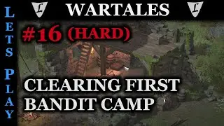 WARTALES - HARD/HARD #16 || Clearing first Bandit Camp || Lets Play