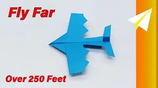 How to Make a Paper Airplane That Flies Far - Over 250 Feet