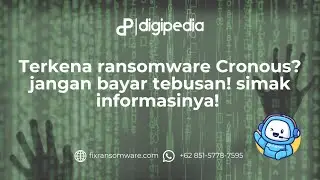 5 Langkah Jitu untuk Decrypt, & Menghapus Virus Ransomware Cronous  100% Dengan cepat