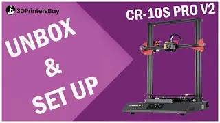 Creality CR-10S PRO V2 Unbox & Setup