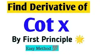 derivative of Cot X by First Principle