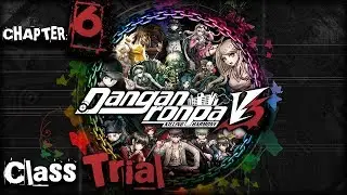 Danganronpa V3 Chapter 6: Class Trial & FINALE (Stream VOD)