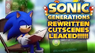New Sonic Generations Leak CONFIRMS Rewritten Cutscenes!!!!