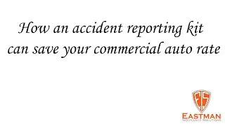 How an accident reporting kit can help cut costs on your commercial auto insurance.
