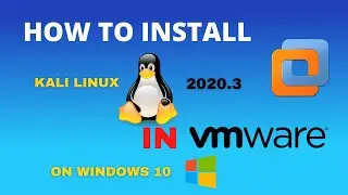 How to install Kali Linux 2020.3 in VMware Workstation Pro/Player 15 on Windows 10 (2020)