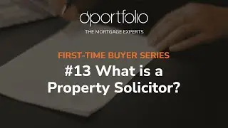 Advice For First Time Buyers - What is a Property Solicitor?