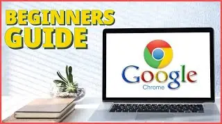 How to Use Google Chrome on Desktop PC 2024? Google Chrome Beginners Tutorial