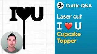 Laser cut I Heart U Cupcake Topper (Cuttle Q&A)