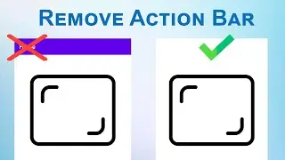 Remove Action Bar and solve error | 2024 | Android Studio