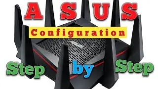 ASUS Router Configuration Step by Step 2021
