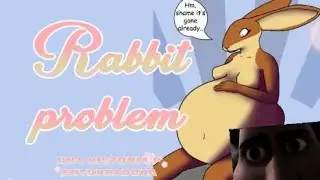 The rabbit problem!|una historia perturbadora vore