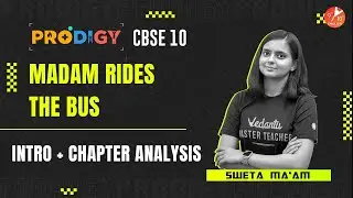 🚌Madam Rides The Bus(Intro +Chapter Analysis) CBSE Class 10 English First Flight | Sweta Mam Vedantu
