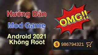 Hướng dẫn Mod Hack Game Android Không Cần Root 2021