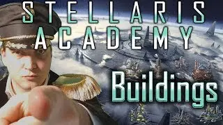 Buildings - Stellaris Academy - Stellaris 2.2+ Tutorial / Guide