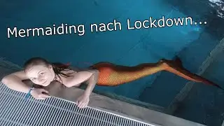 Erstes Mermaiding nach dem 2. Lockdown...