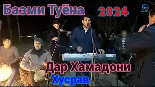 БАЗМИ ТУЁНА - ХУСРАВ ДАР ХАМАДОНИ - 2024 | БО РАКСИ ЗЕБОИ БУЧУКХАН & АМАКИ