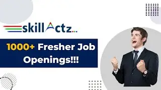 1000+ open positions in an MNC  |  Fresher Jobs  |   skillActz