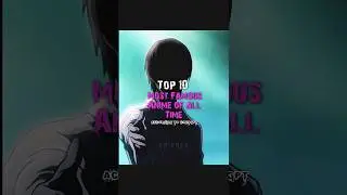 「Top 10 Most Famous Anime of All Time😮‍💨😮‍💨」