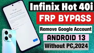 Infinix Hot 40i Frp Bypass Android 13 2024 ! infinix hot 40i frp bypass without pc