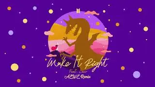 BTS & Lauv - Make It Right (AZWZ Remix)