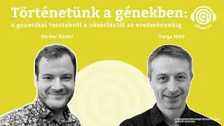 Glossza 61.: TÖRTÉNETÜNK A GÉNEKBEN: a genetikai tesztekről a vásárlástól az eredményekig