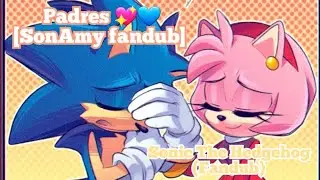 SonAmy – Padres💙💖 [Sonic The Hedgehog Fandub]  // Leer Descripción