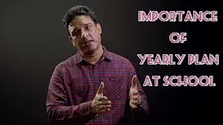 IMPORTANCE OF YEARLY PLAN AT SCHOOL