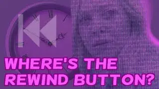 Where's the rewind button? [Music Video]