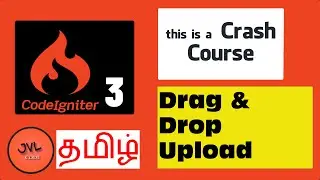 CodeIgniter 3 in Tamil - 34- How to Drag and Drop upload using Dropzone