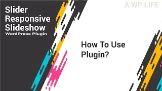Slider Responsive Slideshow Free Wordpress Plugin  How To Use Plugin