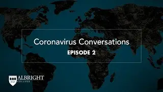 Coronavirus Conversations, Episode 2 | Albright College