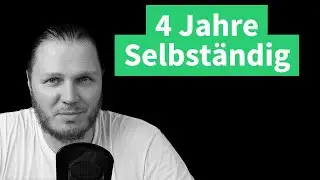 4 Jahre Selbständig - Meine Learnings