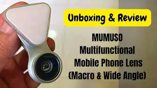 MUMUSO Multifunctional Mobile Phone Lens | Unboxing and Review | Budget Macro and Wide Angle Lens
