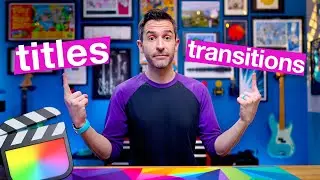 Make Titles & Transitions POP in Final Cut Pro!