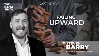 Failing Upward ft Steven Barry, Director of Delivery at Cervello