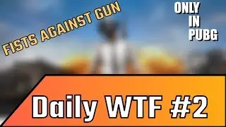 Only in PUBG – Daily WTF Moments #2