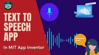 Text to speech app In MIT App inventor by the Coding Race