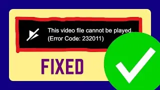 Fix Error Code 232011 while playing videos [English]