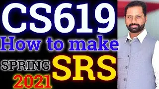 CS619 How to Make SRS Document || Final Project SRS Document Spring 2021 || SRS CS619 Make Yourself