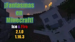¡Fantasmas en Minecraft! - Ice and Fire 2.1.0 1.16.3 - Actualización de Mod